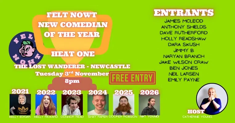 Artwork for Felt Nowt New Comedian of the Year · Heat One