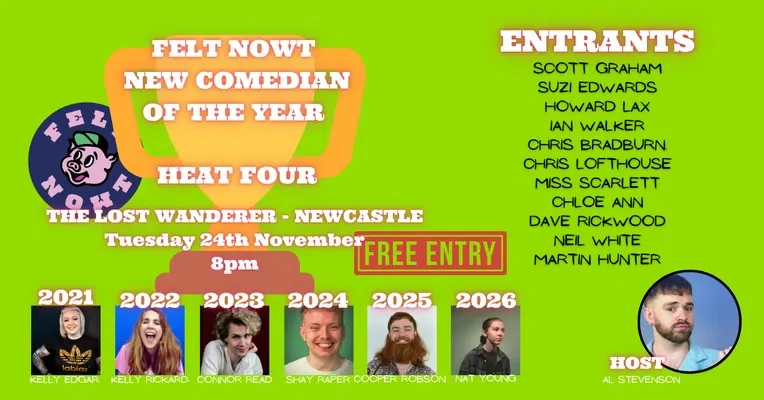 Artwork for Felt Nowt New Comedian of the Year · Heat Four